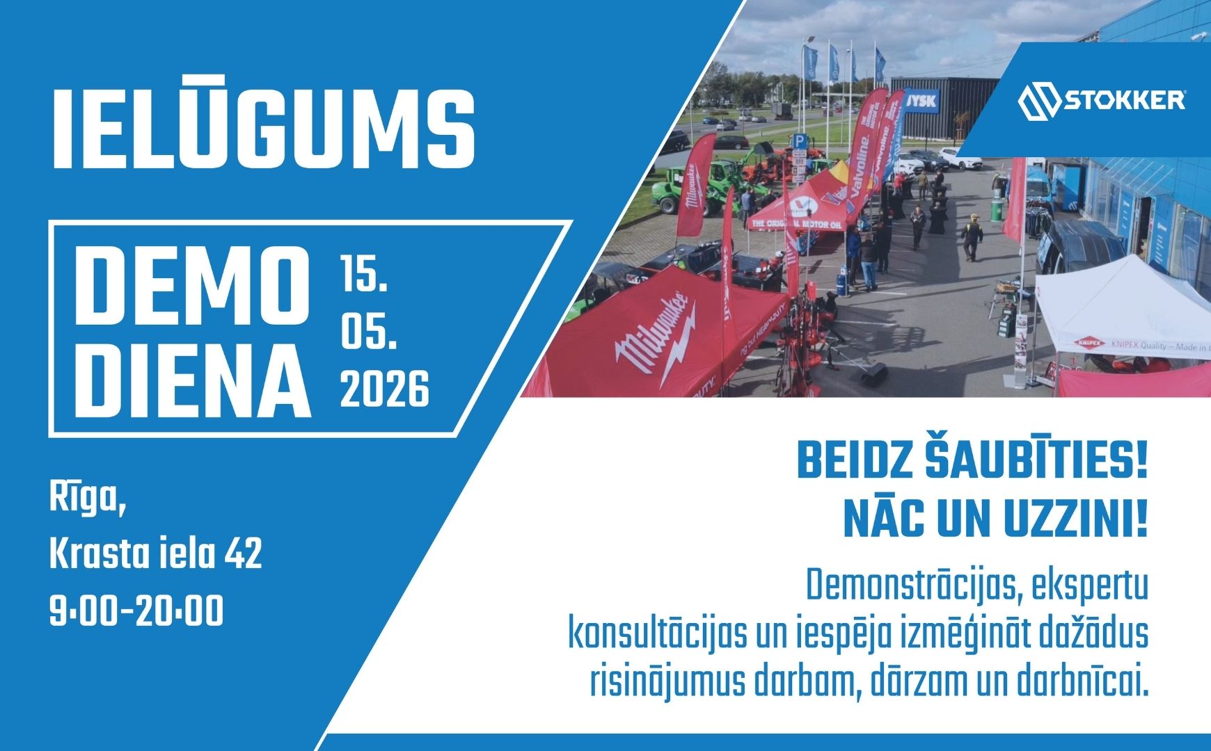 15.maijā no plkst. 9:00 līdz 20:00 nāc uz klientu dienu STOKKER Krasta ielā